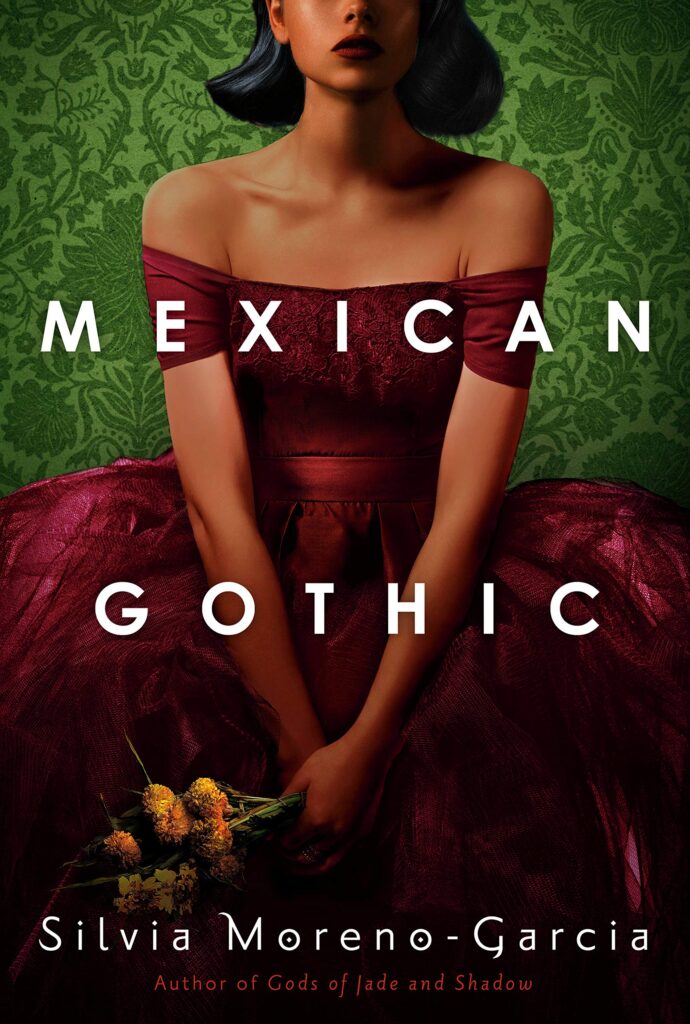 Novel - Mexican Gothic by Silvia Moreno-Garcia